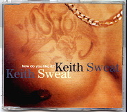 Keith Sweat - How Do You Like It